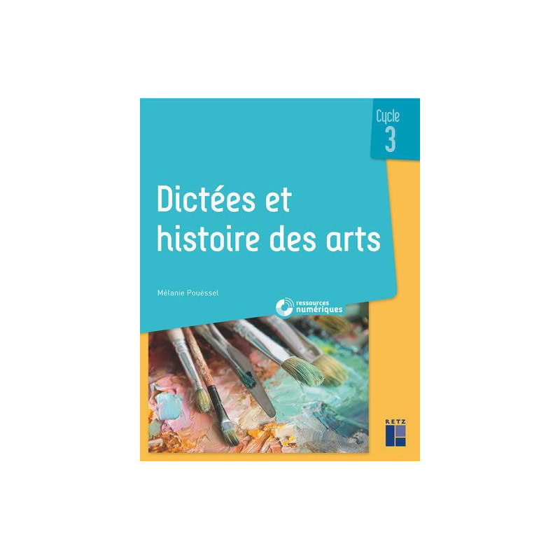 Dictées et histoire des arts cycle 3 édition 2019