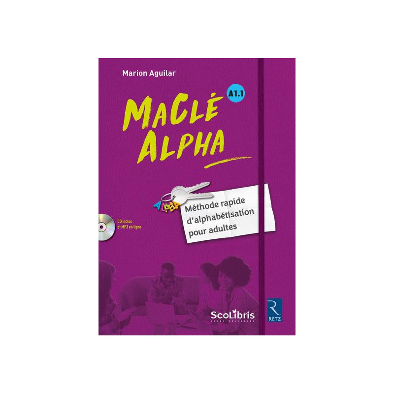 MaClé ALPHA - A1.1 - Manuel D'alphabétisation Pour Adultes - Livre De L ...