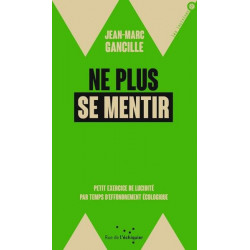 Ne plus se mentir - petit...