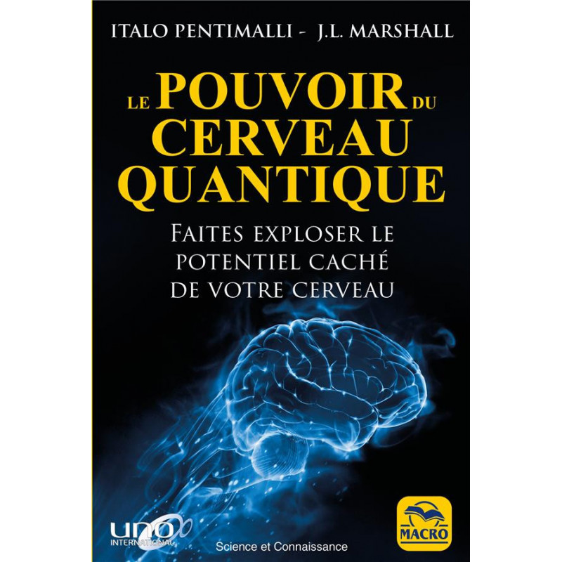 Le Pouvoir Du Cerveau Quantique Faites Exploser Le Potentiel Caché De Votre Cerveau