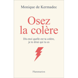 Osez la colère : dis-moi...