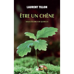 être un chêne : sous...