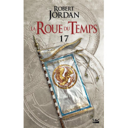 La roue du temps Tome 17 :...