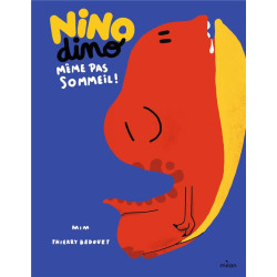 Nino Dino : même pas sommeil !