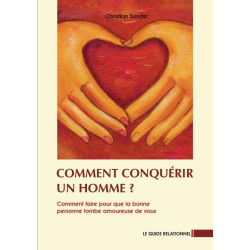 Comment conquérir un homme...