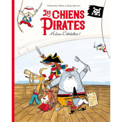 Les chiens pirates : adieu...